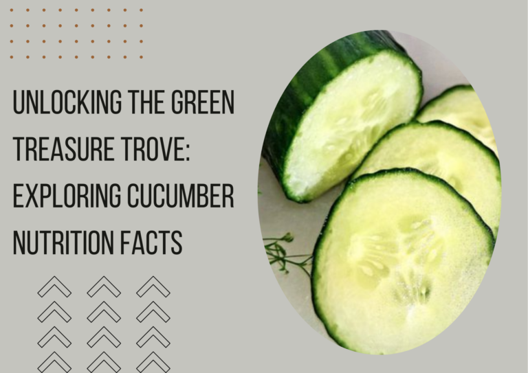 Unlocking the Green Treasure Trove: Exploring Cucumber Nutrition Facts